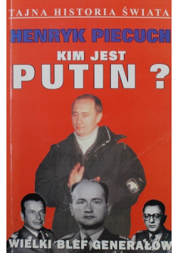 Kim jest Putin Wielki blef generałów