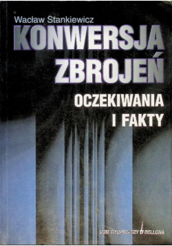 Konwersja Zbrojeń Oczekiwania I Fakty