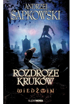 Wiedźmin Tom 9 Rozdroże kruków