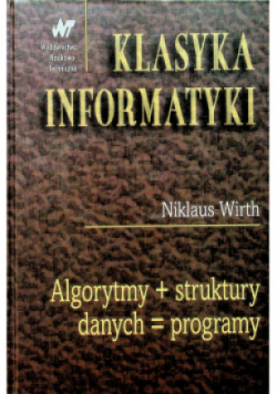 Klasyka informatyki Algorytmy i struktury danych