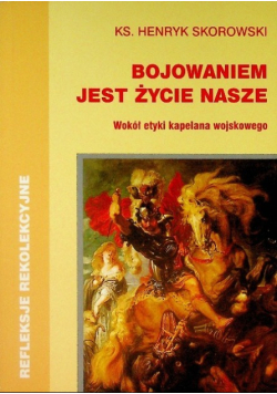 Bojowaniem jest życie nasze