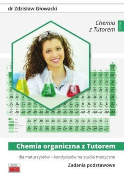 Chemia organiczna z Tutorem dla maturzystów - kandydatów na studia medyczne Zadania podstawowe