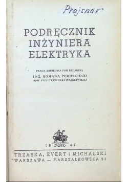 Podręcznik inżyniera elektryka Tom I 1947 r.