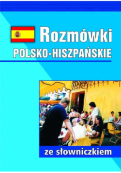 Rozmówki polsko hiszpańskie ze słowniczkiem