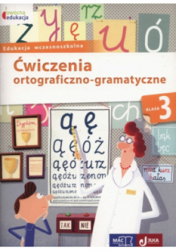 Owocna edukacja 3 Ćwiczenia ortograficzno-gramatyczne