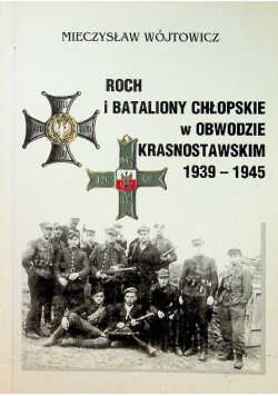 Roch i Bataliony chłopskie w Obwodzie Krasnostawskim 1939 - 1945