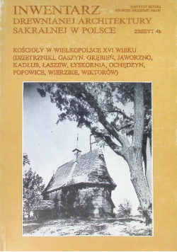 Inwentarz drewnianej architektury sakralnej w Polsce Zeszyt 40