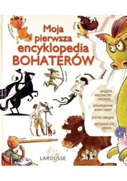Moja pierwsza encyklopedia bohaterów
