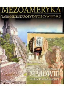 Mezoameryka Tajemnice starożytnych cywilizacji Tom 52 Majowie Część 1