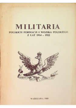 Militaria Polskich Formacji i Wojska Polskiego z lat 1914-1922