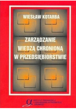 Zarządzanie wiedzą chronioną w przedsiębiorstwie