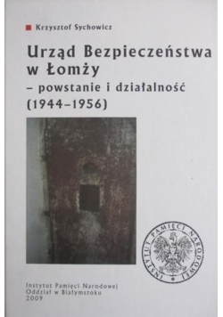 Urząd bezpieczeństwa w Łomży - powstanie i działalność ( 1944 - 1956 )