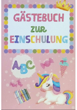 Gastebuch zur Einschulung: Ein zauberhaftes Album