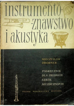 Instrumentoznawstwo i akustyka. Podręcznik dla średnich szkół muzycznych