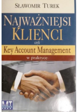 Najważniejsi klienci czyli Key Account Management w praktyce