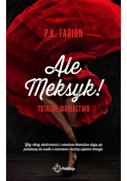 Ale Meksyk! Totalne wariactwo