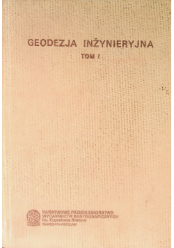 Geodezja inżynieryjna Tom I