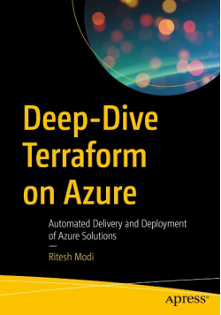 Deep-Dive Terraform on Azure: Automated Delivery and Deployment of Azure Solutions