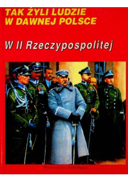 Tak żyli ludzie w dawnej Polsce  w II Rzeczypospolitej