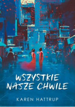 Wszystkie nasze chwile