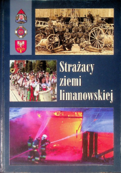 Strażacy ziemi limanowskiej