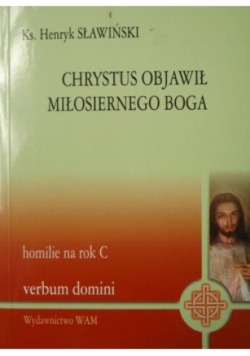 Chrystus objawił miłosiernego Boga