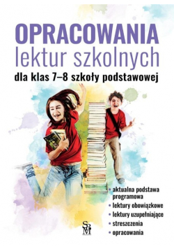 Opracowania lektur szkolnych dla klas 7 - 8 szkoły podstawowej