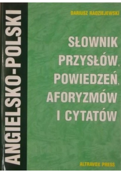 Słownik przysłów, powiedzeń, aforyzmów i cytatów angielsko-polski
