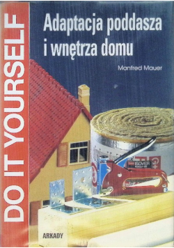 Adaptacja poddasza i wnętrza domu