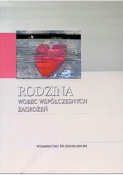 Rodzina wobec współczesnych zagrożeń