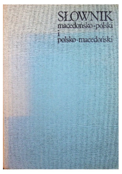 Słownik macedońsko polski i polsko macedoński