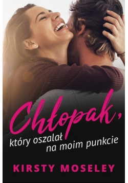Chłopak który oszalał na moim punkcie