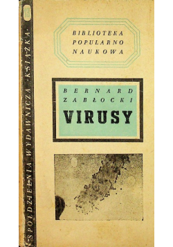 Virusy o zarazkach niewidzialnych pod zwykłym mikroskopem 1947 r.