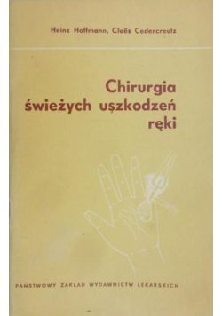 Chirurgia świeżych uszkodzeń ręki