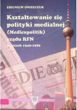 Kształtowanie się polityki medialnej rządu RFN w latach 1949-1989r.