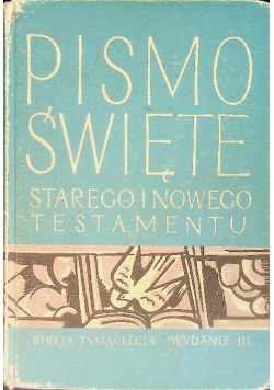 Biblia to jest Pismo Święte Starego i Nowego Testamentu