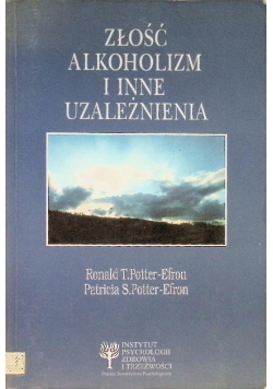 Złość, alkoholizm i inne uzależnienia