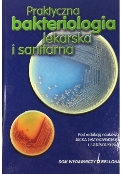 Praktyczna bakteriologia lekarska i sanitarna