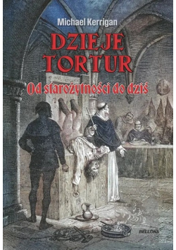 Dzieje Tortur. Od Starożytności Do Dziś