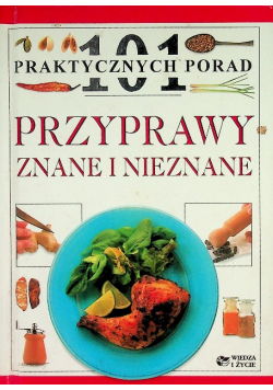 101 praktycznych porad Przyprawy znane i nieznane