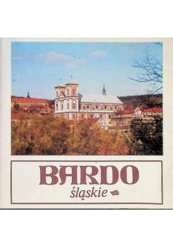 Bardo Śląskie Najstarsze Sanktuarium Maryjne na dolnym Śląsku