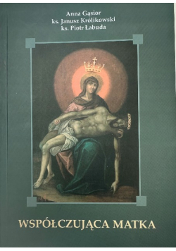Z historii sanktuarium Matki Bożej Bolesnej w Czarnym Potoku