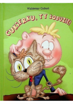 Cukierku ty łobuzie!