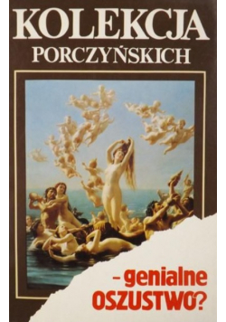 Kolekcja Porczyńskich  genialne oszustwo