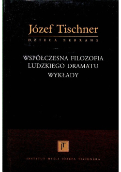 Współczesna filozofia ludzkiego dramatu Wykłady