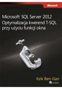Microsoft SQL Server 2012. Optymalizacja kwerend