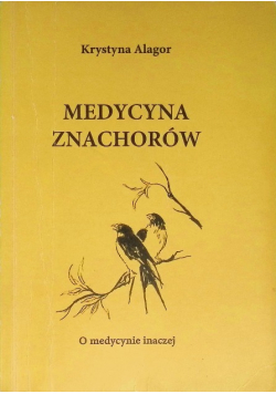 Medycyna znachorów O medycynie inaczej