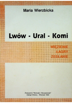 Lwów Ural Komi Więzienie łagry zesłanie