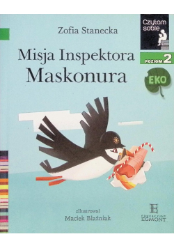 Czytam sobie Poziom 2 Misja inspektora Maskonura