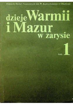 Dzieje Warmii i Mazur w zarysie Tom I